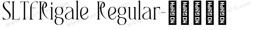 SLTFRigale  Regular字体转换
